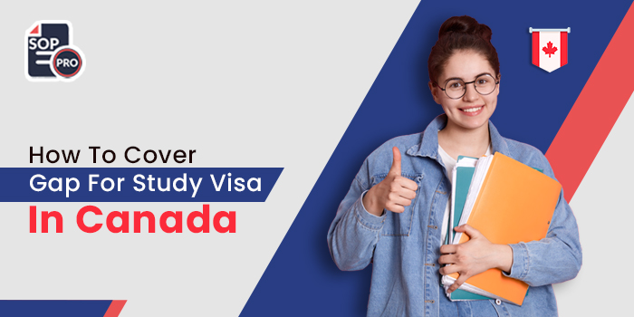 How to Cover Gap for Study Visa in Canada