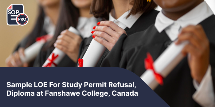 Sample LOE For Study Permit Refusal, Diploma at Fanshawe College, Canada