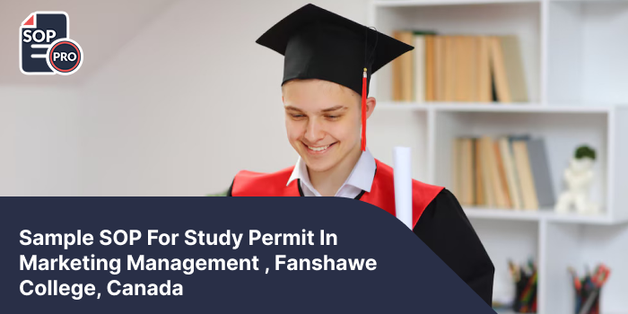 Sample SOP For Study Permit In Marketing Management , Fanshawe College, Canada