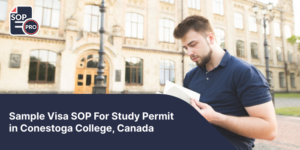 Sample Visa SOP For Study Permit in Conestoga College, Canada - SOP Pro